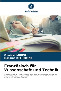 Französisch für Wissenschaft und Technik: Lehrbuch für Studierende der naturwissenschaftlichen und technischen Fächer