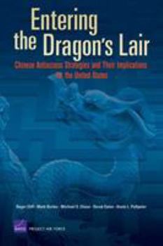 Paperback Entering the Dragon's Lair: Chinese Antiaccess Strategies and Their Implications for the United States Book