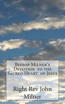 Paperback Bishop Milner's Devotion to the Sacred Heart of Jesus Book