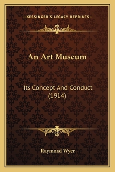 Paperback An Art Museum: Its Concept And Conduct (1914) Book