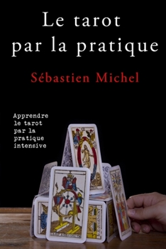 Paperback Le tarot par la pratique: La méthode Sébastien Michel volume 2 [French] Book