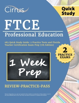FTCE Professional Education 083 Quick Study Guide: 2 Practice Tests and Florida Teacher Certification Exam Prep: [7th Edition]