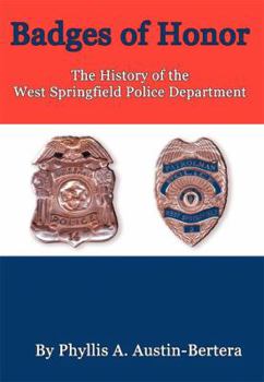 Perfect Paperback Badges of Honor: The History of the West Springfield Police Department Book