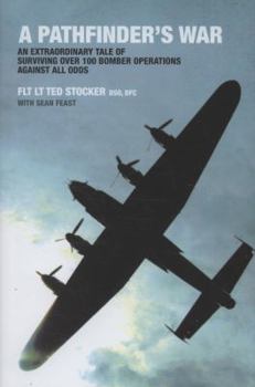 Hardcover A Pathfinder's War: An Extraordinary Tale of Surviving Over 100 Bomber Operations Against All Odds Book