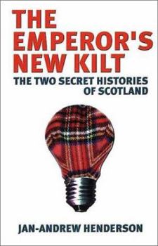 Paperback The Emperor's New Kilt: The Two Secret Histories of Scotland Book