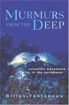 Hardcover Murmurs from the Deep: Scientific Adventure in the Caribbean Book