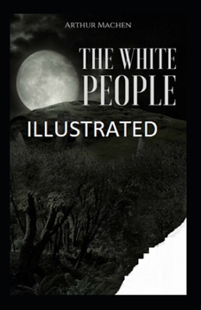 Paperback The White People Illustrated Book