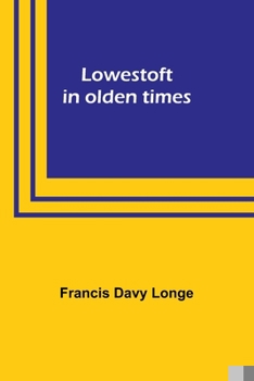 Paperback Lowestoft in olden times Book