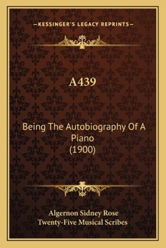 Paperback A439: Being The Autobiography Of A Piano (1900) Book