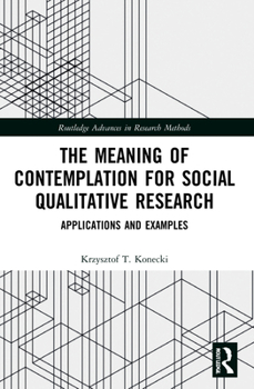 Paperback The Meaning of Contemplation for Social Qualitative Research: Applications and Examples Book