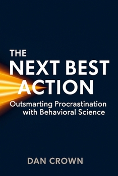 Paperback The Next Best Action: Outsmarting Procrastination with Behavioral Science Book