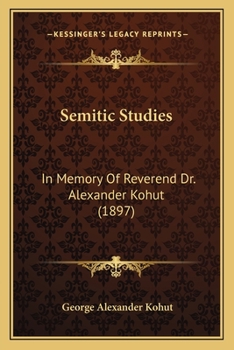 Paperback Semitic Studies: In Memory Of Reverend Dr. Alexander Kohut (1897) Book