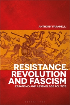 Paperback Resistance, Revolution and Fascism: Zapatismo and Assemblage Politics Book