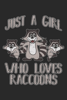 Just A Girl Who Loves Raccoons: Raccoon Notebook Blank Dot Grid Journal dotted with dots 6x9 120 Pages Checklist Record Book Take Notes Animal Lover ... Girls Cute Christmas Gift for Raccoon Lover