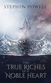 Paperback The True Riches of a Noble Heart Book