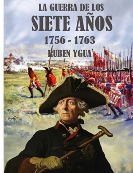 Paperback La Guerra de Los Siete Años: 1756-1763 [Spanish] Book