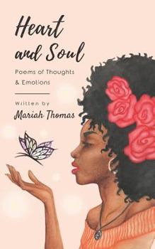 Paperback Heart and Soul: Poems of Thoughts & Emotions Book