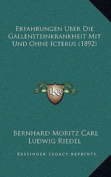 Erfahrungen Uber Die Gallensteinkrankheit Mit Und Ohne Icterus (1892)