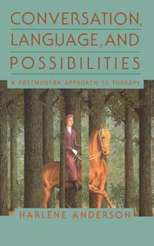 Hardcover Conversation, Language, and Possibilities: A Postmodern Approach to Therapy Book