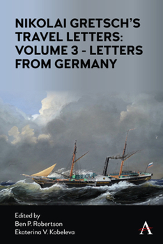 Hardcover Nikolai Gretsch's Travel Letters: Volume 3 - Letters from Germany Book