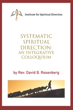 Paperback Systematic Spiritual Direction, an Integrative Colloquium Book