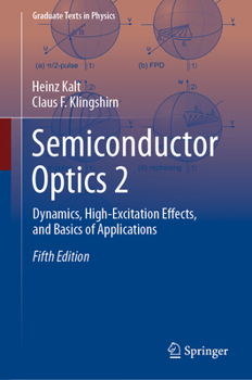 Hardcover Semiconductor Optics 2: Dynamics, High-Excitation Effects, and Basics of Applications Book