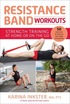 Paperback Resistance Band Workouts: 50 Exercises for Strength Training at Home or on the Go Book
