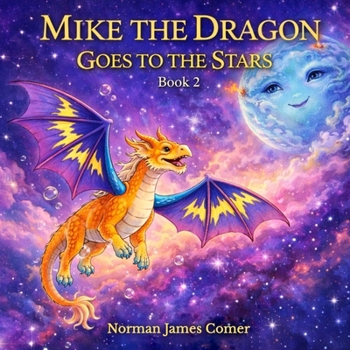 Paperback Mike The Dragon Goes To The Stars, Book Two Book