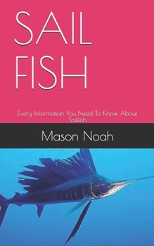 Paperback Sail Fish: Every Information You Need To Know About Sailfish Book