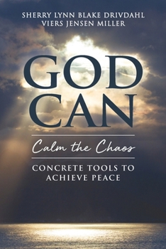 Paperback GOD CAN Calm the Chaos: Concrete Tools to Achieve Peace Book