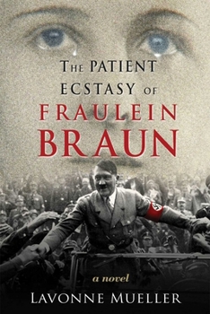 Hardcover The Patient Ecstasy of Fraulein Braun Book