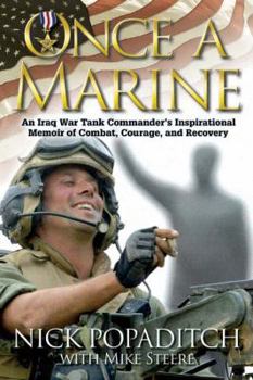 Hardcover Once a Marine: An Iraq War Tank Commander's Inspirational Memoir of Combat, Courage, and Recovery Book