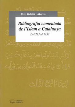 Paperback Bibliografia comentada de l'Islam a Catalunya (713-1153) [Catalan] Book