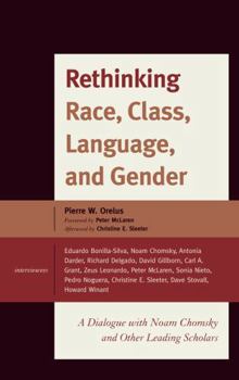 Hardcover Rethinking Race, Class, Language, and Gender: A Dialogue with Noam Chomsky and Other Leading Scholars Book