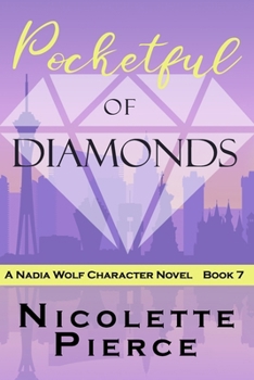 Pocketful of Diamonds - Book #7 of the Nadia Wolf