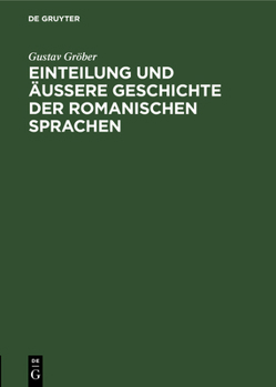 Hardcover Einteilung Und Äussere Geschichte Der Romanischen Sprachen [German] Book