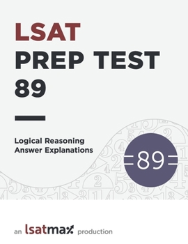 Paperback LSAT Prep Test 89 Logical Reasoning Answer Explanations (LSAT Prep Test Explanations) Book