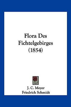 Paperback Flora Des Fichtelgebirges (1854) [German] Book