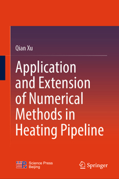 Hardcover Application and Extension of Numerical Methods in Heating Pipeline Book