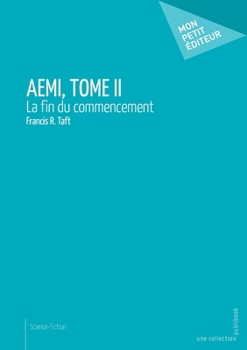 Paperback AEMI - Tome 2: La fin du commencement [French] Book