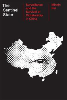 Hardcover The Sentinel State: Surveillance and the Survival of Dictatorship in China Book