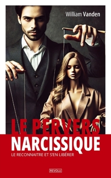 Paperback Pervers narcissique - Comment le reconnaitre et s'en libérer [French] Book