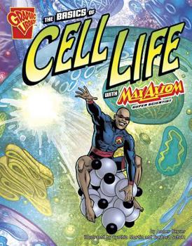 Paperback The Basics of Cell Life with Max Axiom, Super Scientist Book