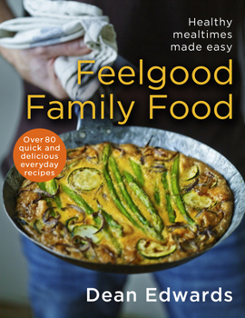 Hardcover Feelgood Family Food: Healthy Mealtimes Made Easy Book