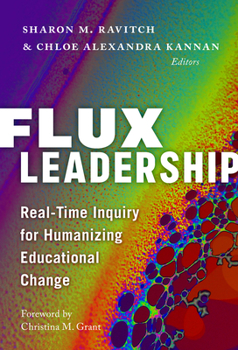 Hardcover Flux Leadership: Real-Time Inquiry for Humanizing Educational Change Book