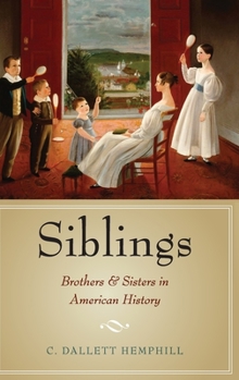 Hardcover Siblings: Brothers and Sisters in American History Book