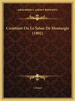 Hardcover Croutinet Ou Le Salon De Montargis (1802) [French] Book