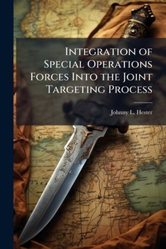Paperback Integration of Special Operations Forces Into the Joint Targeting Process Book
