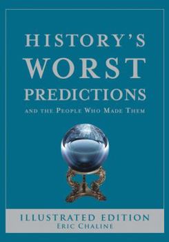 Hardcover History's Worst Predictions: And the People Who Made Them Book