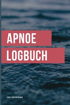 Paperback Apnoe Logbuch: Logbuch F?r 100 Tauchg?nge [German] Book